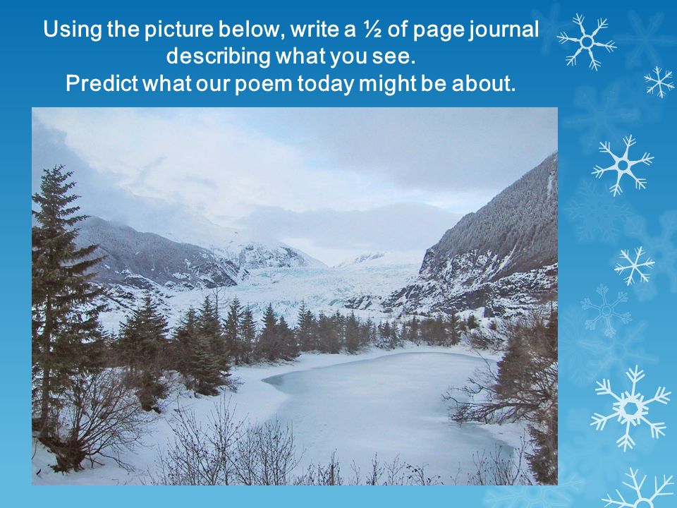 Using the picture below, write a ½ of page journal describing what you see.