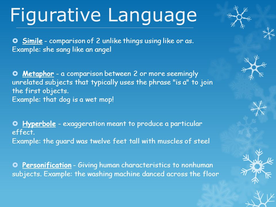 Figurative Language  Simile - comparison of 2 unlike things using like or as.
