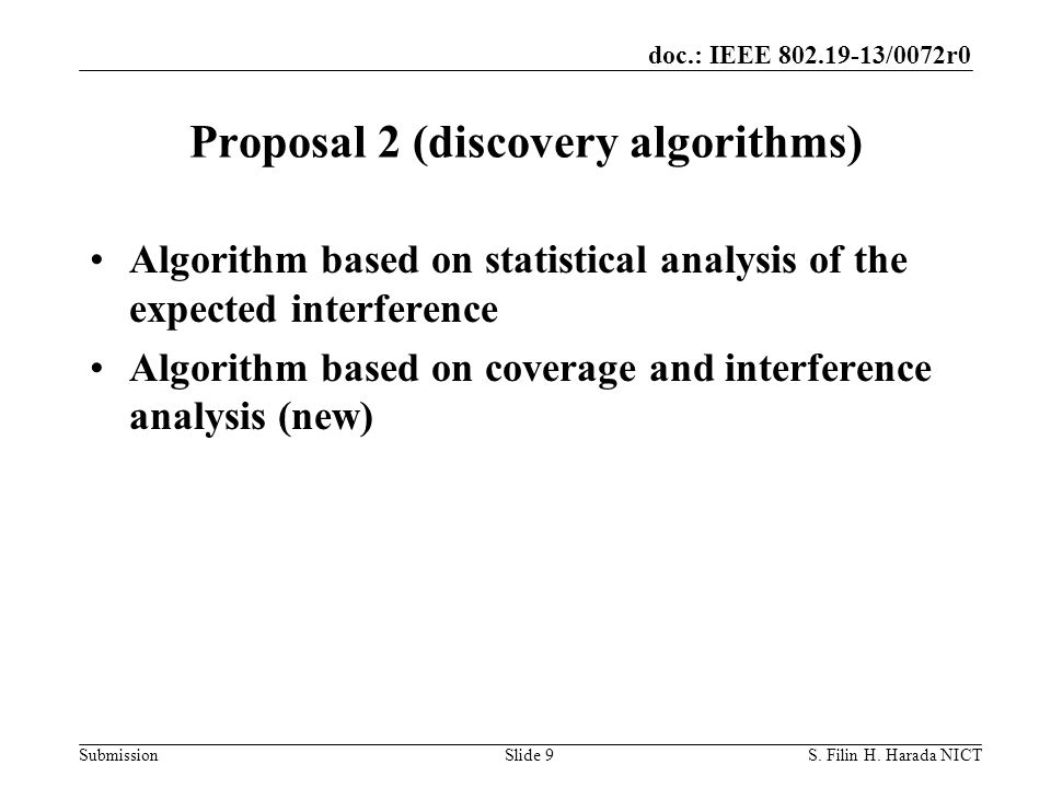 doc.: IEEE /0072r0 Submission Proposal 2 (discovery algorithms) Algorithm based on statistical analysis of the expected interference Algorithm based on coverage and interference analysis (new) S.