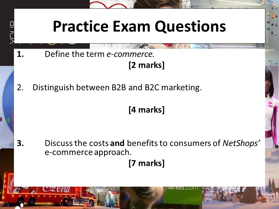 Practice Exam Questions 1.Define the term e-commerce.