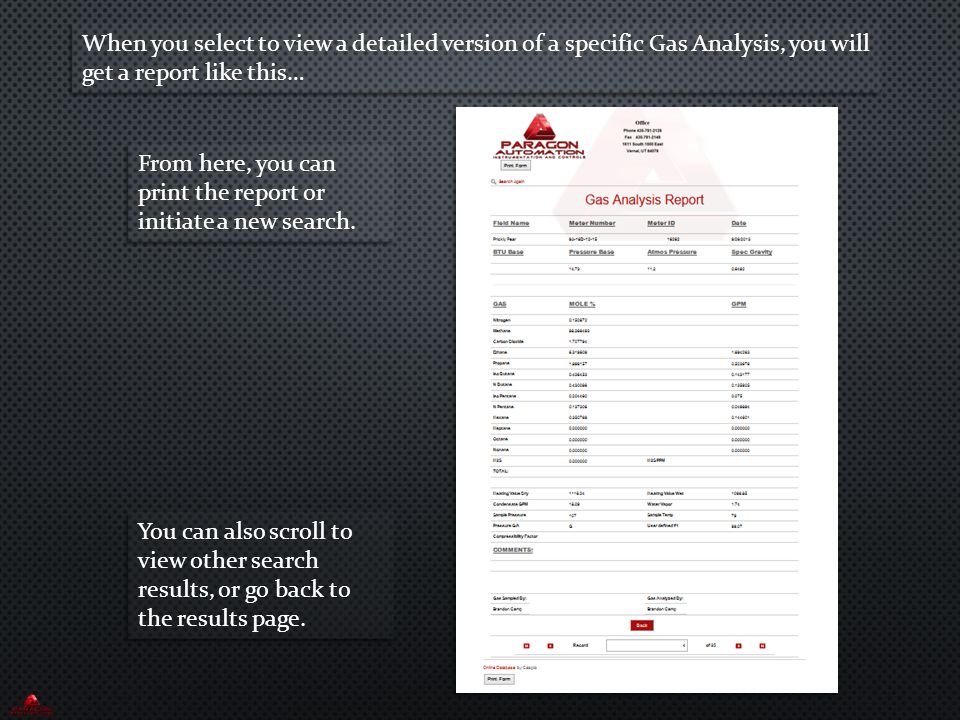 When you select to view a detailed version of a specific Gas Analysis, you will get a report like this… From here, you can print the report or initiate a new search.
