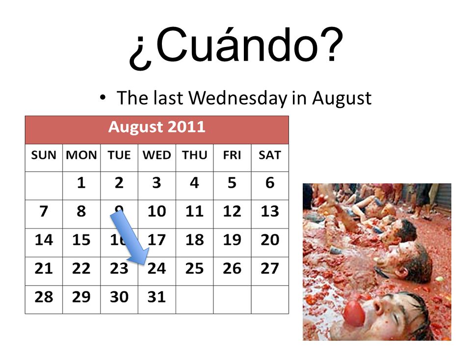 ¿Cuándo The last Wednesday in August