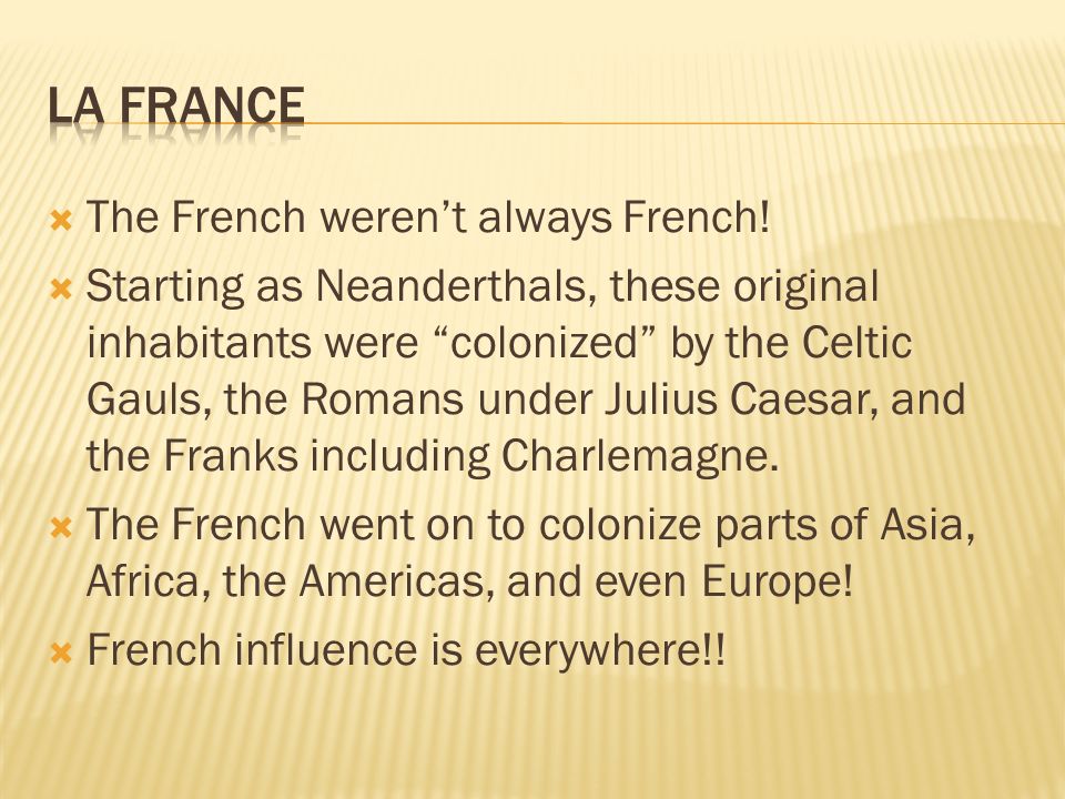 The French werent always French.