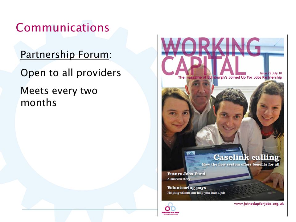 Communications Partnership Forum: Open to all providers Meets every two months