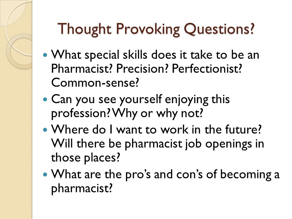 Thought Provoking Questions. What special skills does it take to be an Pharmacist.