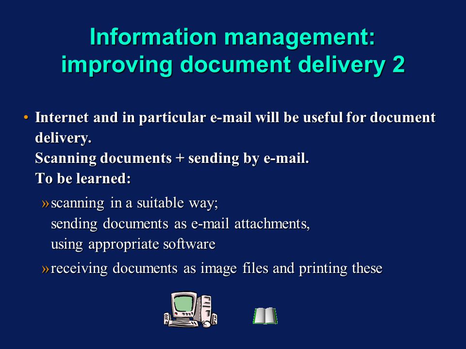 Information management: improving document delivery 2 Internet and in particular  will be useful for document delivery.