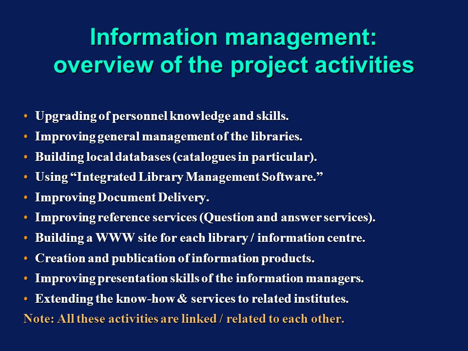 Information management: overview of the project activities Upgrading of personnel knowledge and skills.Upgrading of personnel knowledge and skills.