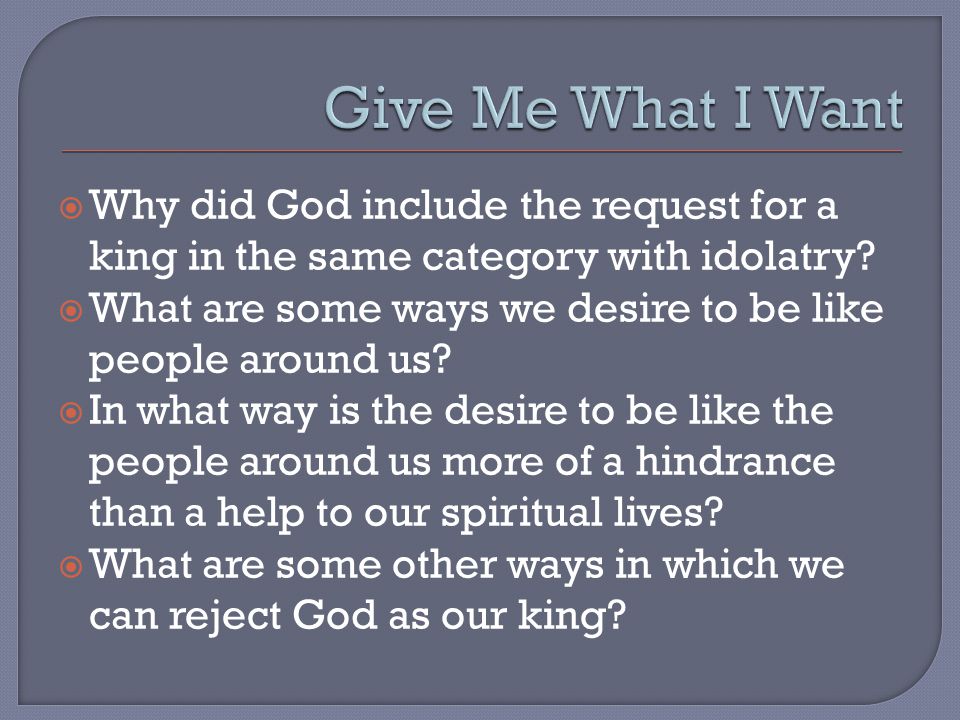 Why did God include the request for a king in the same category with idolatry.