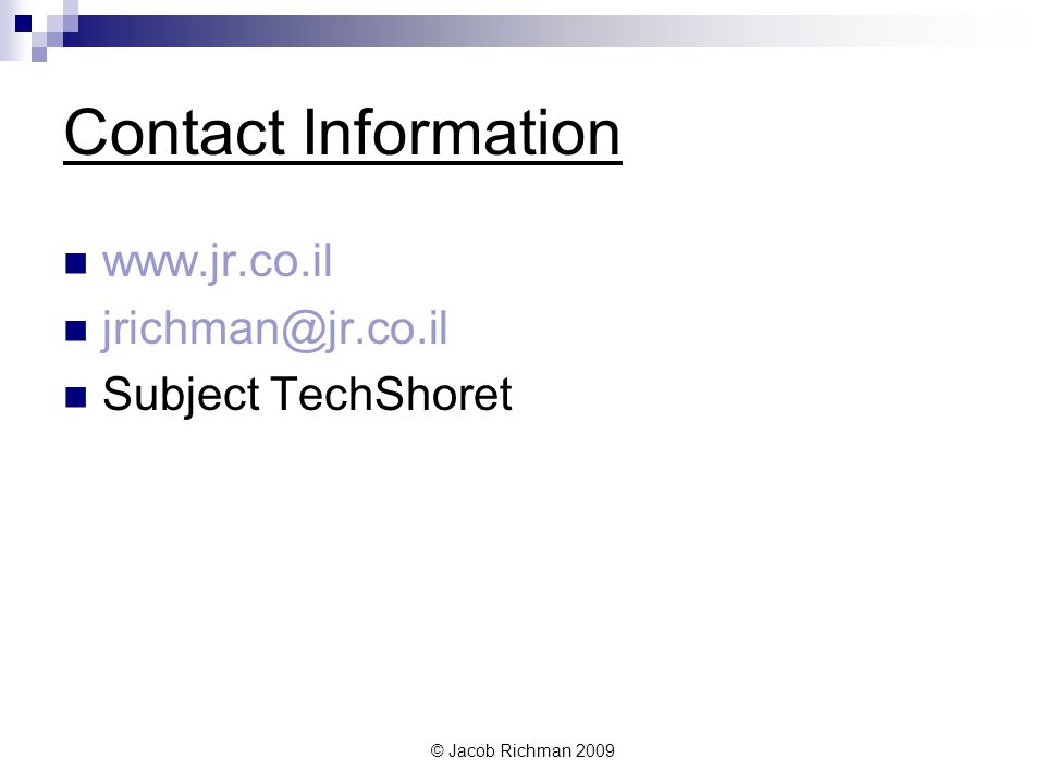 © Jacob Richman 2009 Contact Information   Subject TechShoret