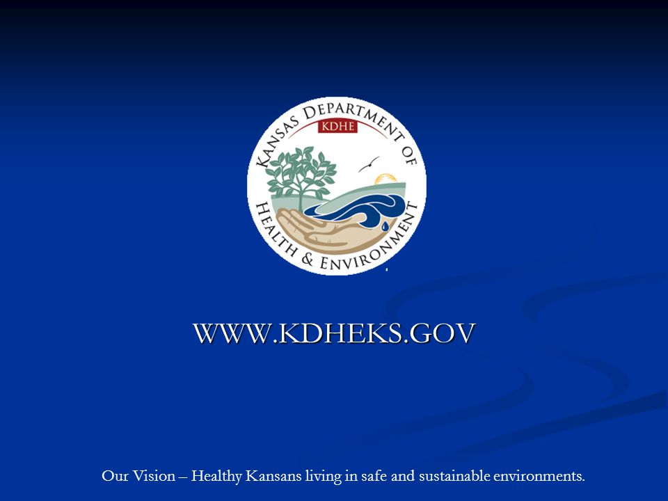 Our Vision – Healthy Kansans living in safe and sustainable environments.