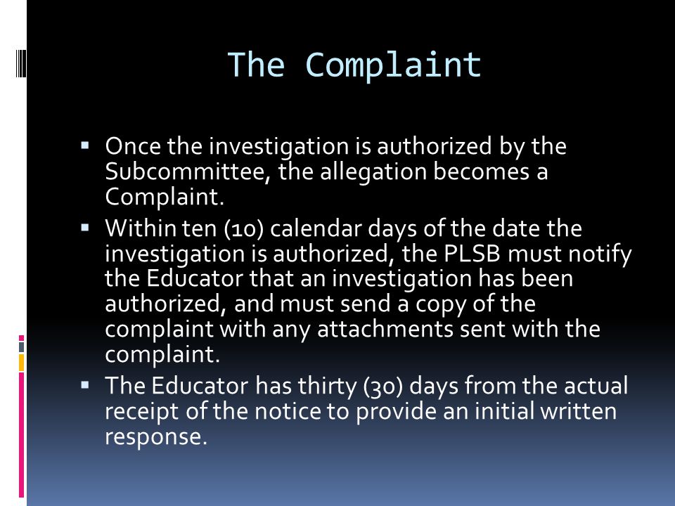 The Complaint Once the investigation is authorized by the Subcommittee, the allegation becomes a Complaint.