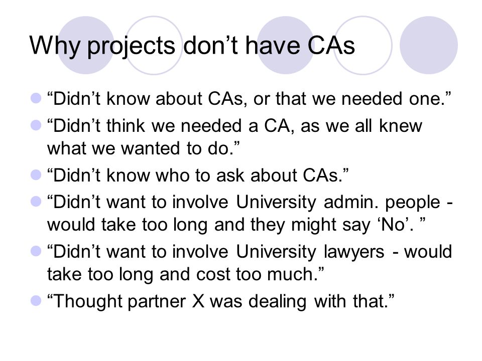 Why projects dont have CAs Didnt know about CAs, or that we needed one.