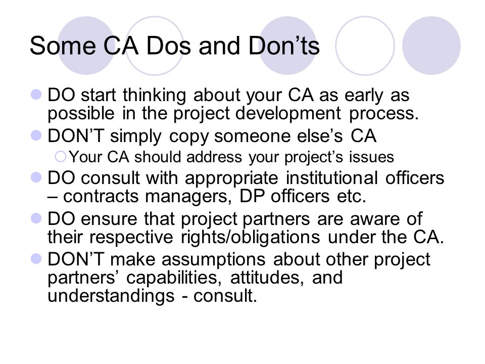 Some CA Dos and Donts DO start thinking about your CA as early as possible in the project development process.