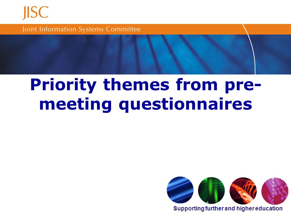 Supporting further and higher education Priority themes from pre- meeting questionnaires