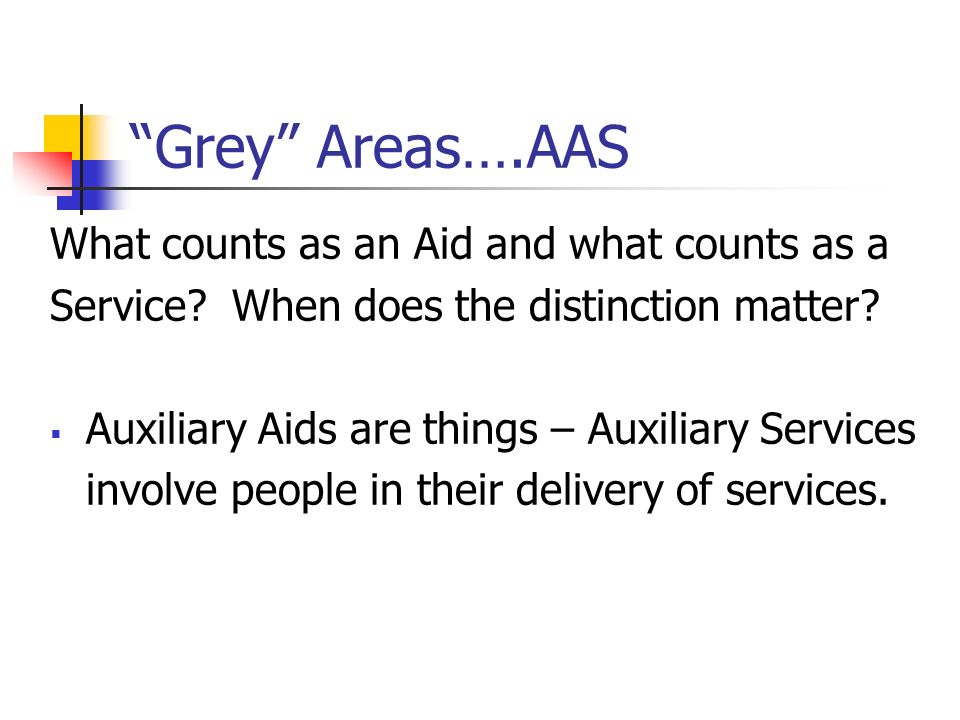Grey Areas….AAS What counts as an Aid and what counts as a Service.