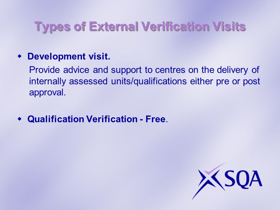Types of External Verification Visits Development visit.