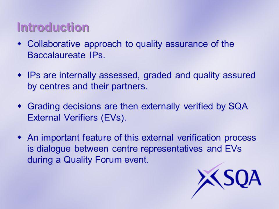 Introduction Collaborative approach to quality assurance of the Baccalaureate IPs.
