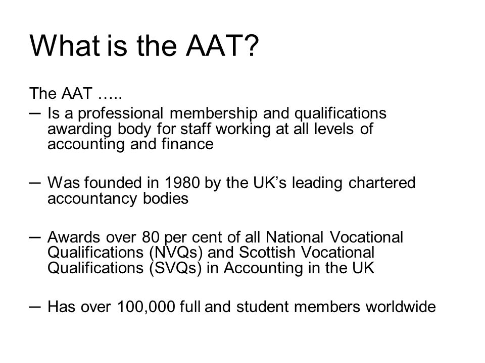 What is the AAT. The AAT …..