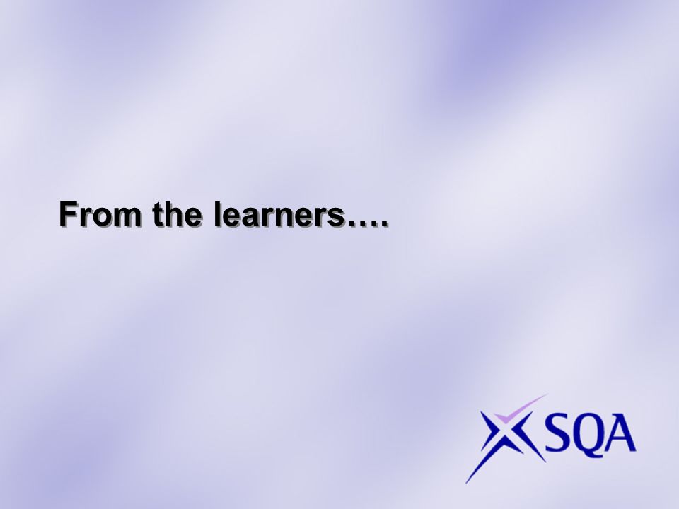 From the learners….