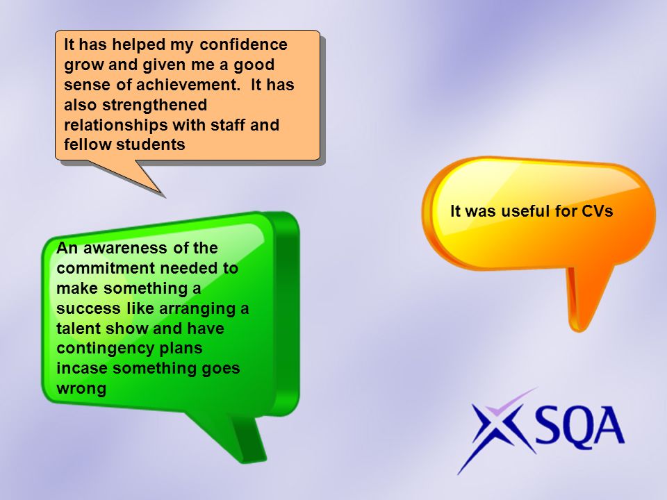 It has helped my confidence grow and given me a good sense of achievement.