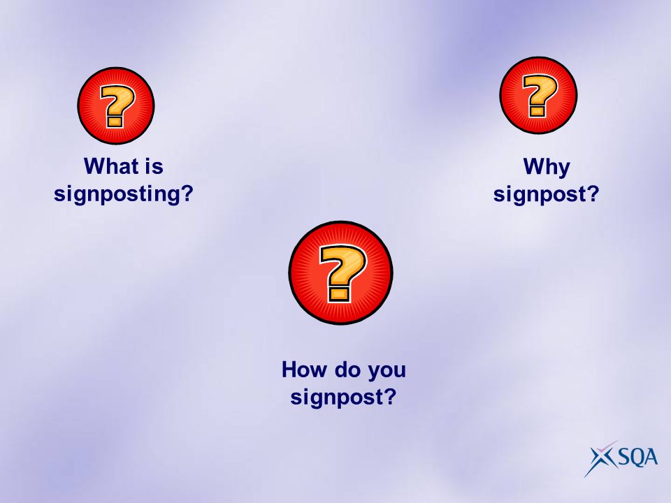 Why signpost What is signposting How do you signpost