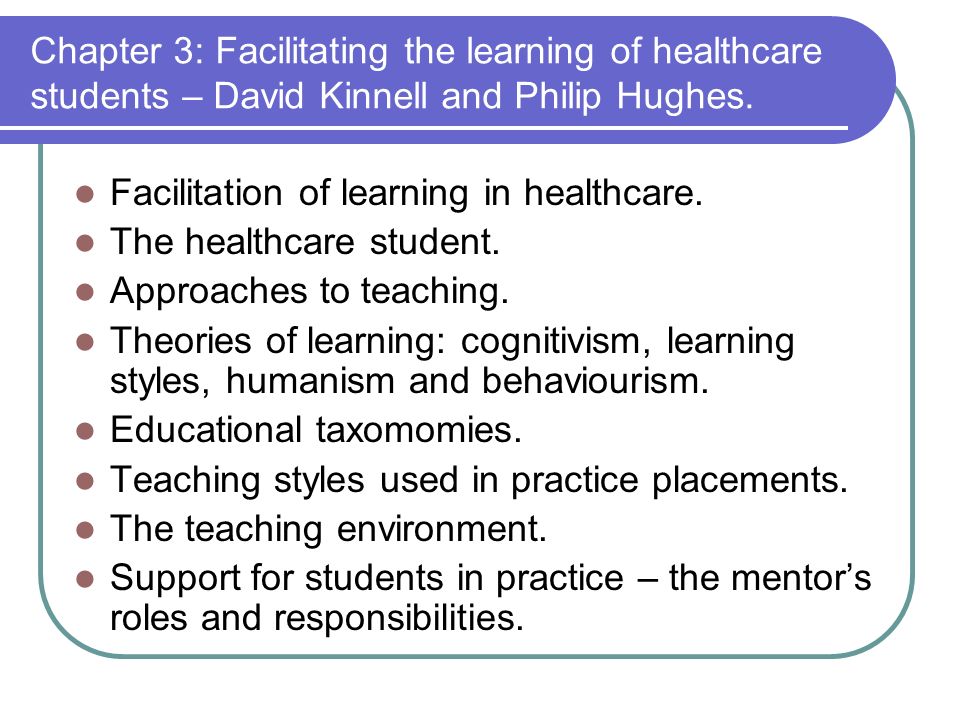 Facilitation of learning in healthcare. The healthcare student.