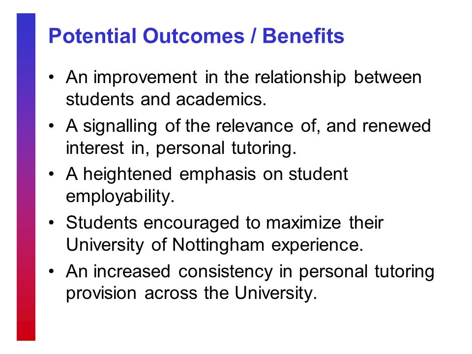 Potential Outcomes / Benefits An improvement in the relationship between students and academics.