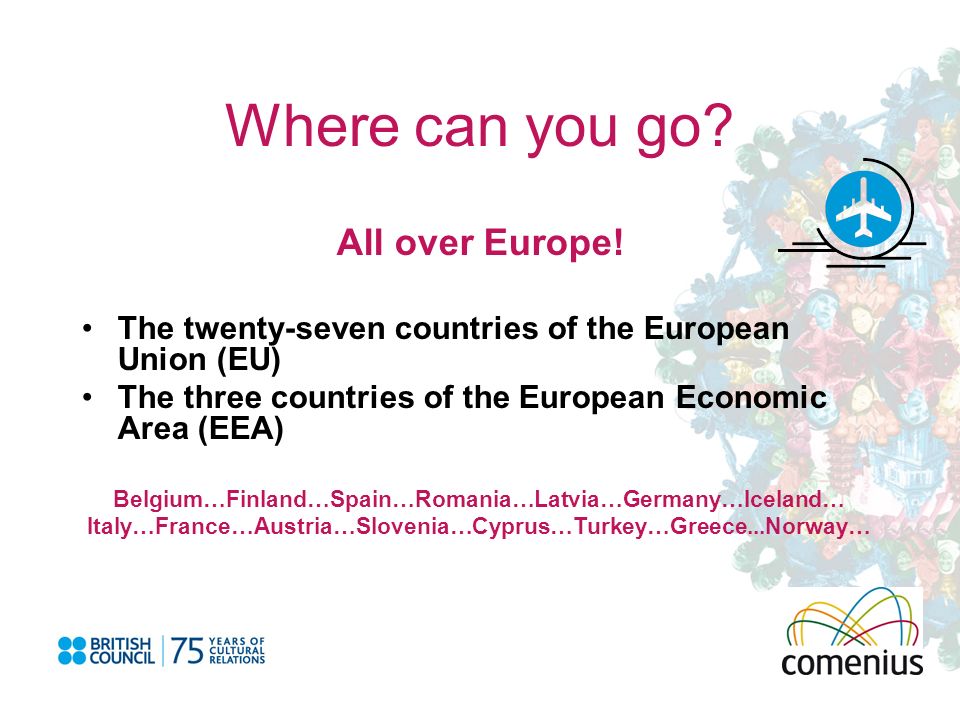 Where can you go. All over Europe.