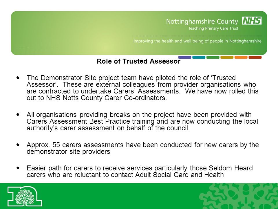 Role of Trusted Assessor The Demonstrator Site project team have piloted the role of Trusted Assessor.