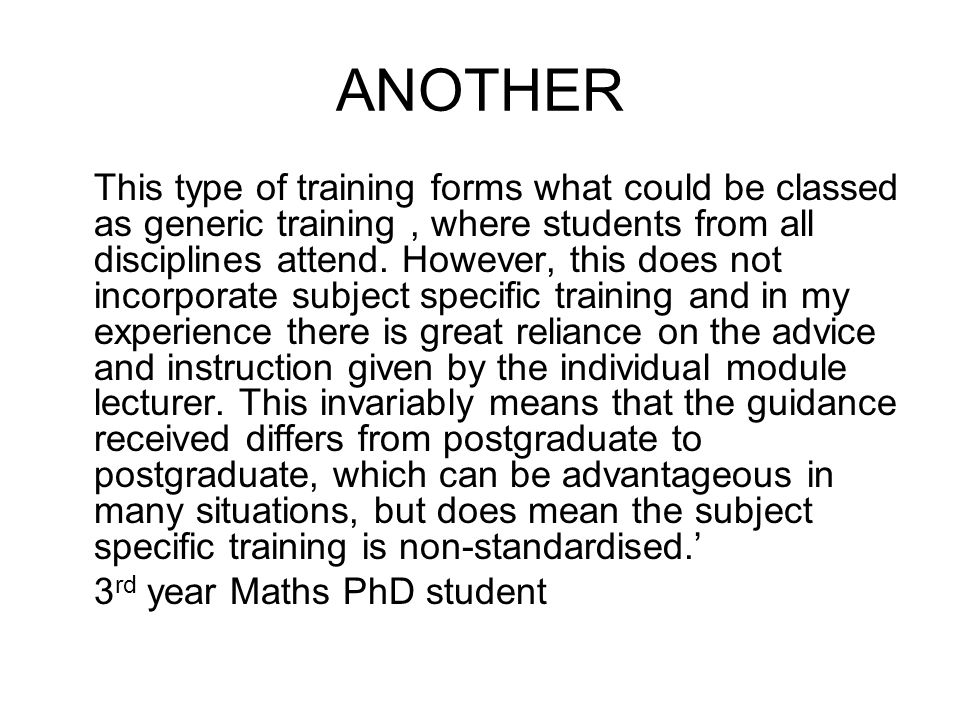 ANOTHER This type of training forms what could be classed as generic training, where students from all disciplines attend.