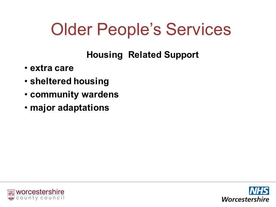 Older Peoples Services Housing Related Support extra care sheltered housing community wardens major adaptations