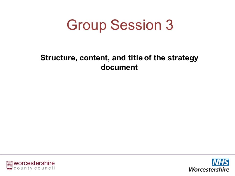 Group Session 3 Structure, content, and title of the strategy document