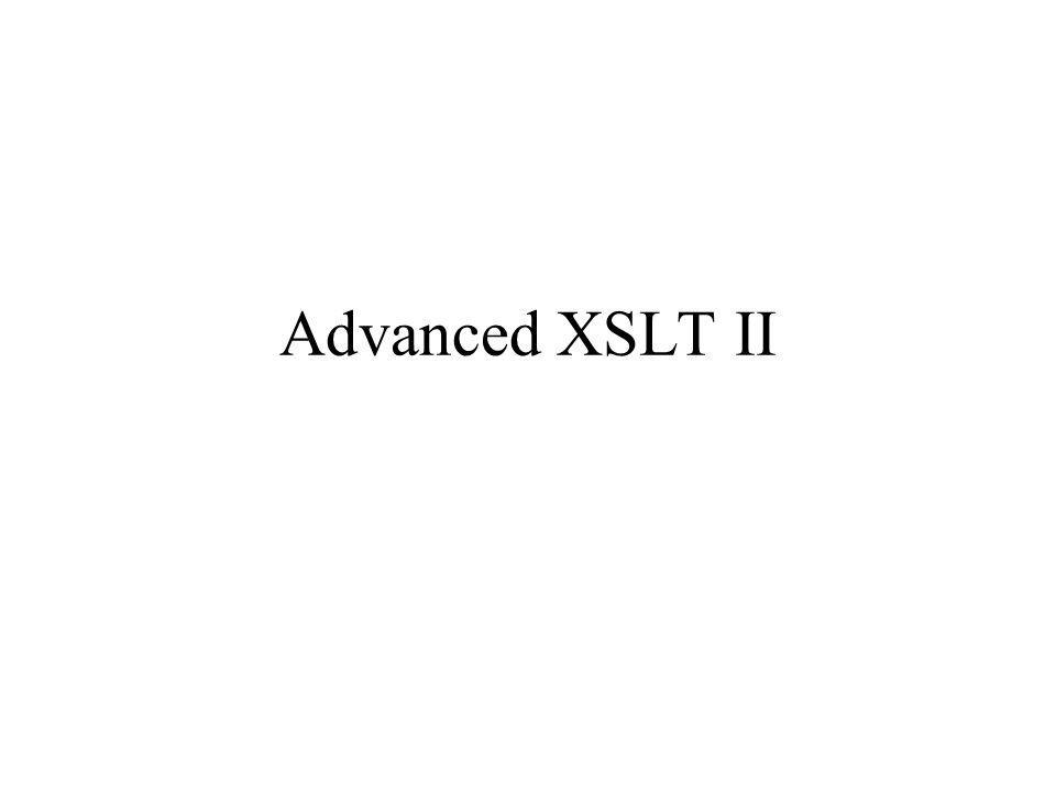 Advanced XSLT II