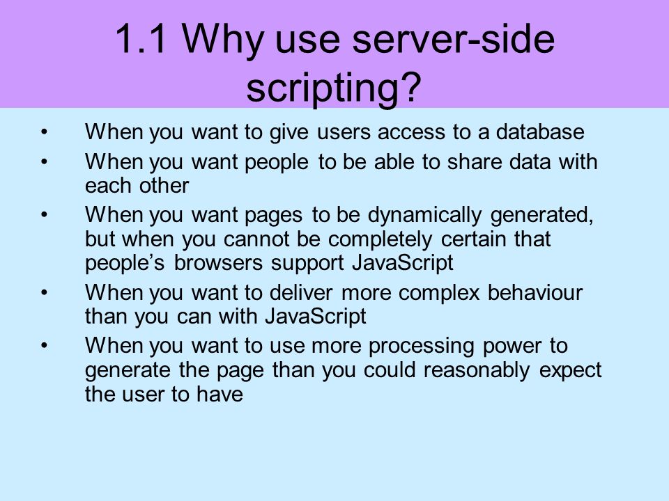 1.1 Why use server-side scripting.