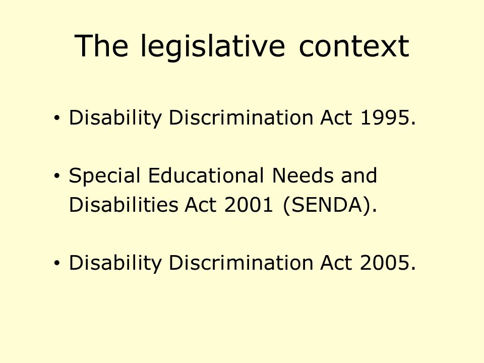 The legislative context Disability Discrimination Act 1995.