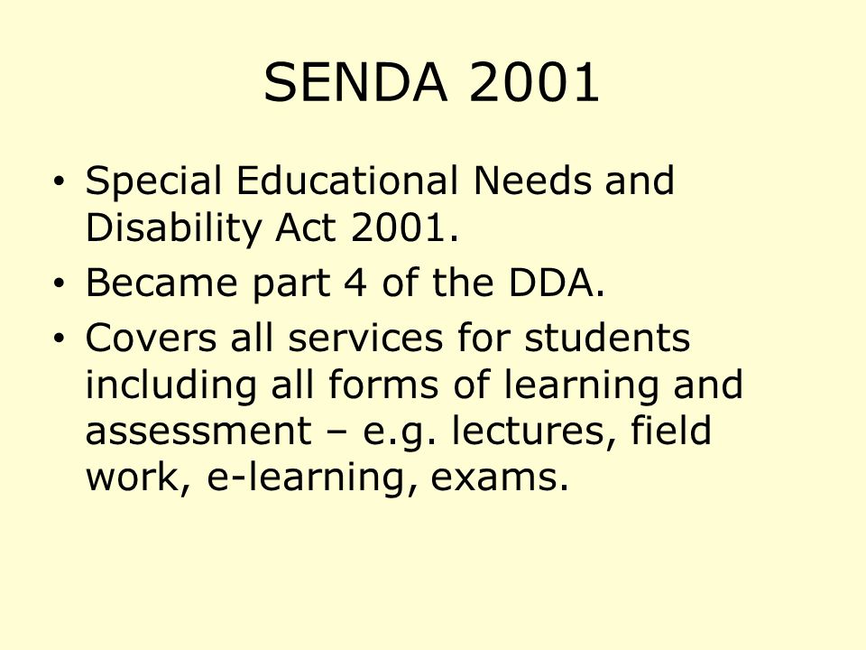 SENDA 2001 Special Educational Needs and Disability Act 2001.