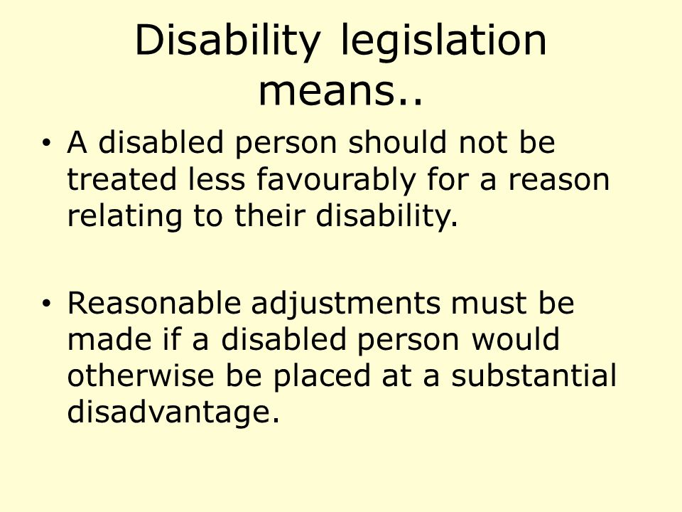 Disability legislation means..