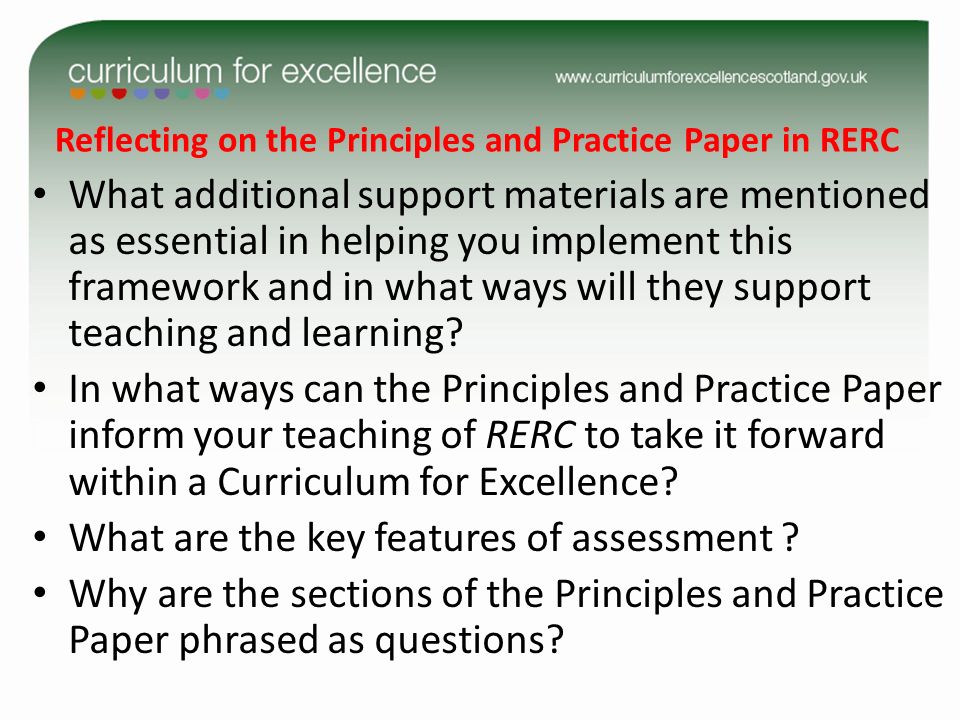 Reflecting on the Principles and Practice Paper in RERC What additional support materials are mentioned as essential in helping you implement this framework and in what ways will they support teaching and learning.