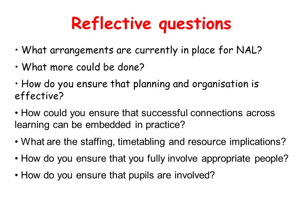 Reflective questions What arrangements are currently in place for NAL.