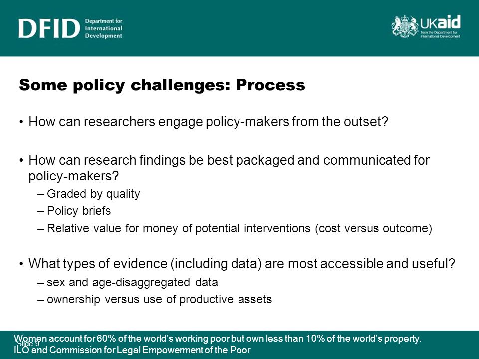 Slide 9 Some policy challenges: Process How can researchers engage policy-makers from the outset.