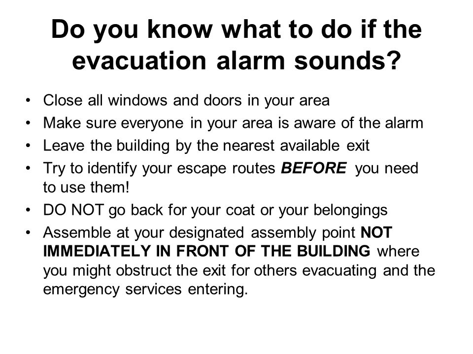 Do you know what to do if the evacuation alarm sounds.