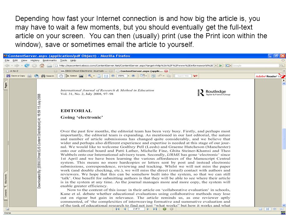 Depending how fast your Internet connection is and how big the article is, you may have to wait a few moments, but you should eventually get the full-text article on your screen.