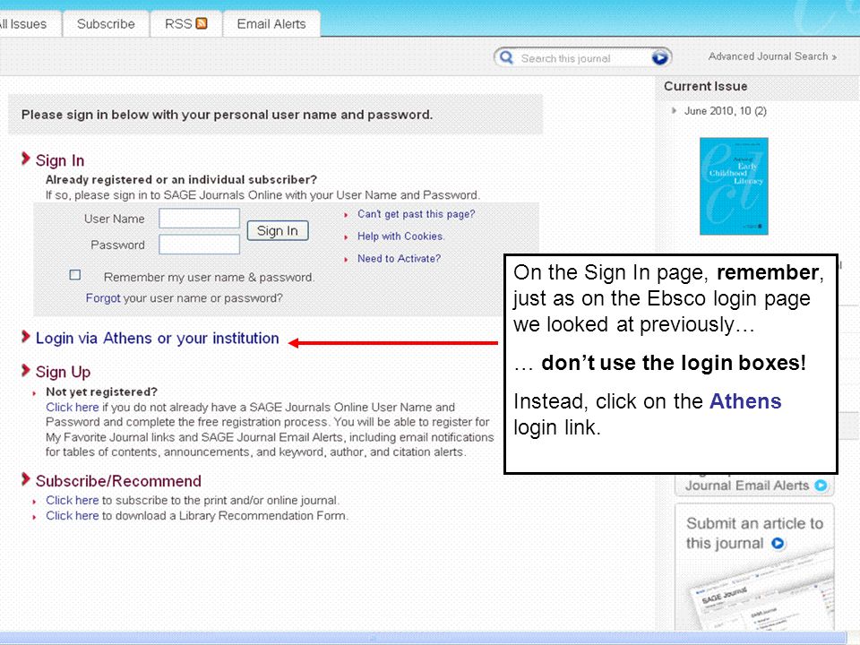 On the Sign In page, remember, just as on the Ebsco login page we looked at previously… … dont use the login boxes.
