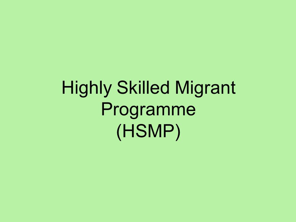 Highly Skilled Migrant Programme (HSMP)
