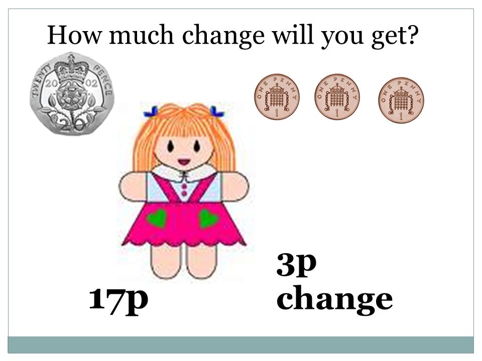 How much change will you get 17p 3p change