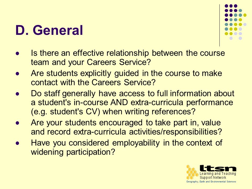 D. General Is there an effective relationship between the course team and your Careers Service.