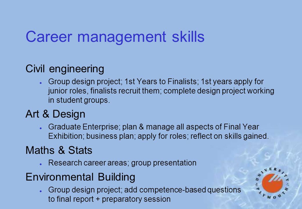 Career management skills Civil engineering l Group design project; 1st Years to Finalists; 1st years apply for junior roles, finalists recruit them; complete design project working in student groups.