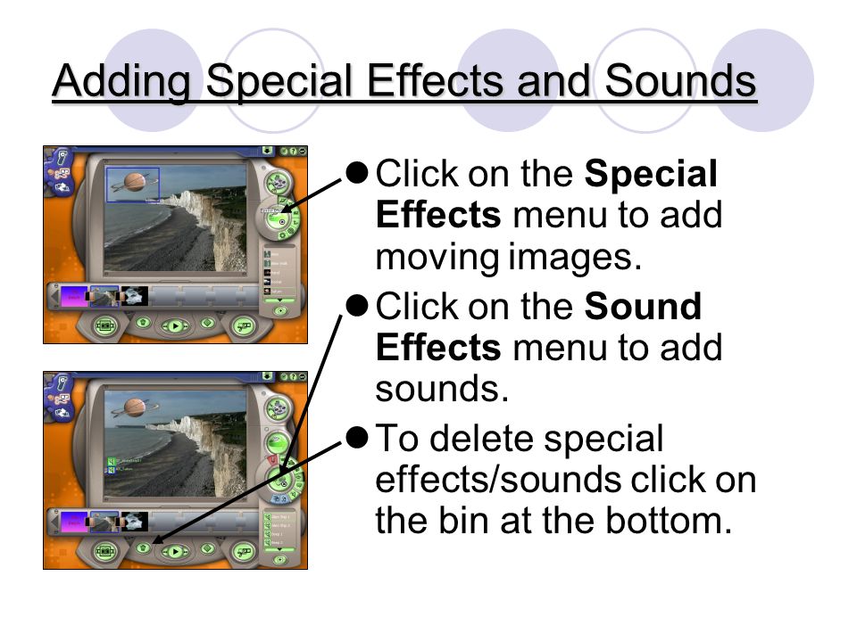 Adding Special Effects and Sounds Click on the Special Effects menu to add moving images.