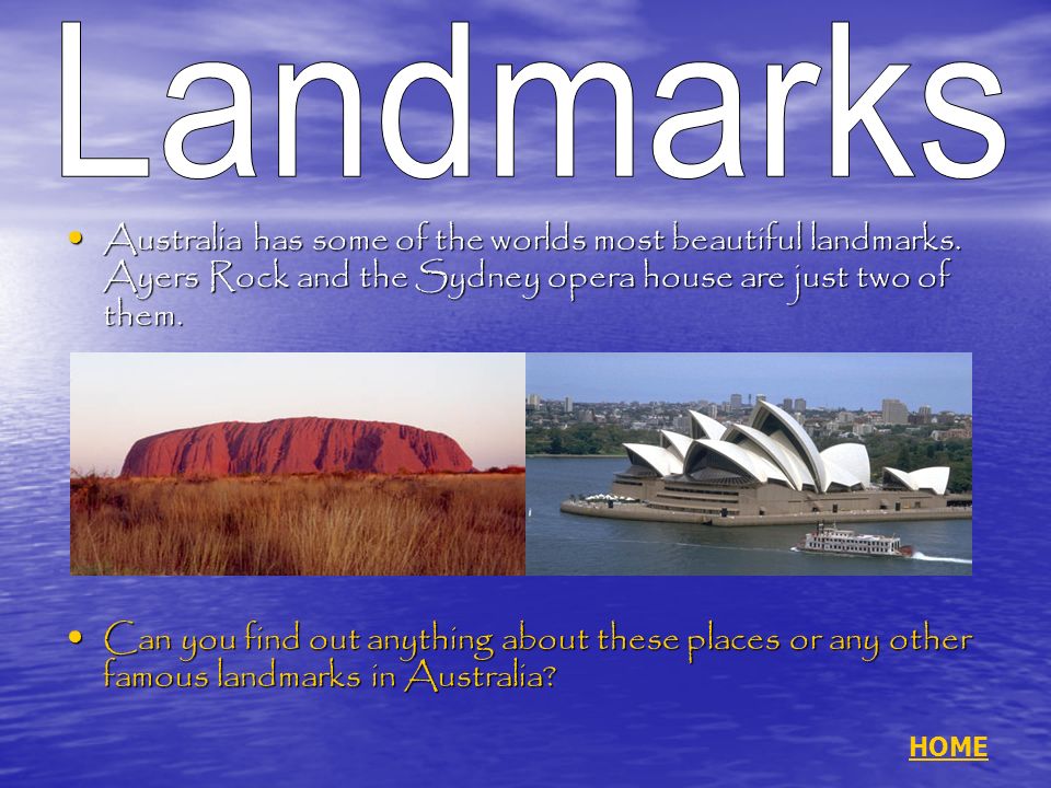 Australia has some of the worlds most beautiful landmarks.