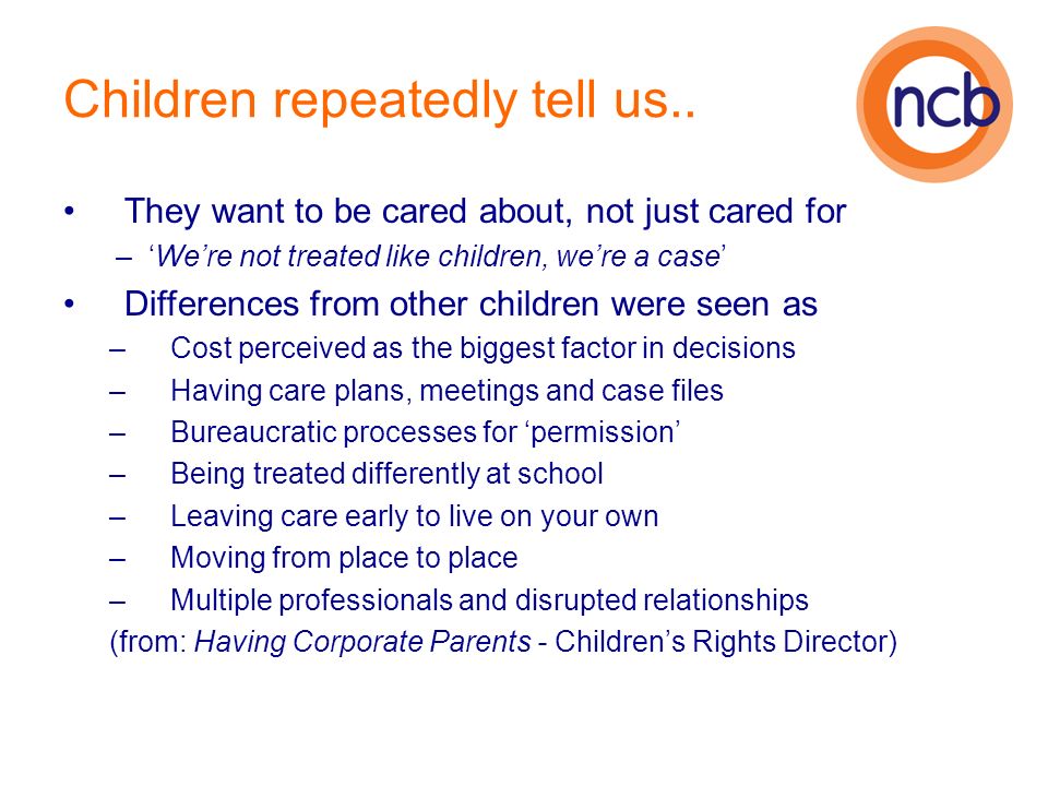Children repeatedly tell us..